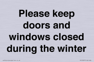 Please keep doors and windows closed during the winter